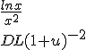 3$\frac{lnx}{x^2}
 \\ DL(1+u)^{-2}